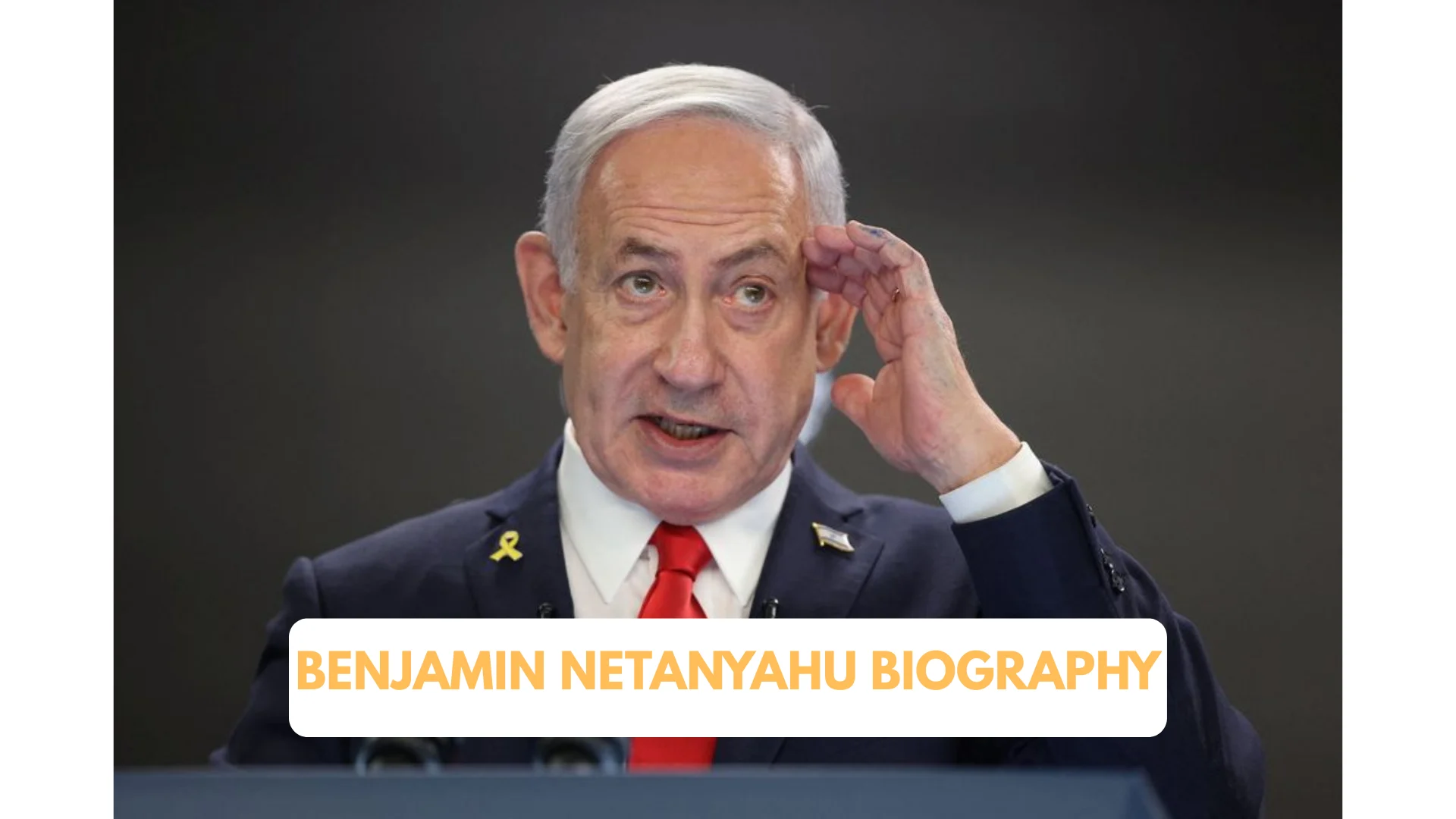 Benjamin Netanyahu Biography